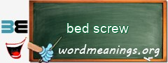 WordMeaning blackboard for bed screw